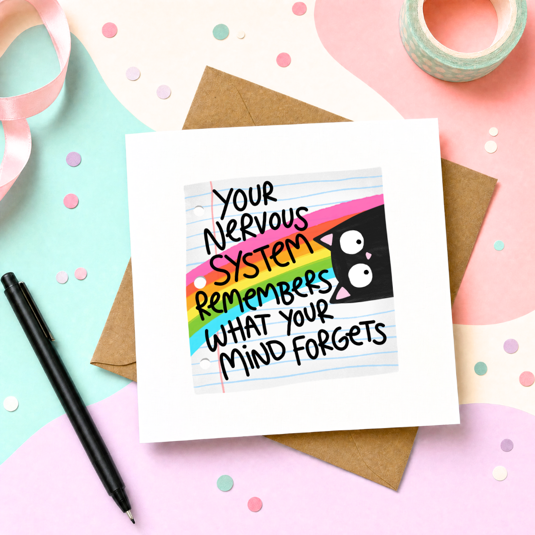 Your Nervous System Remembers What Your Mind Forgets - Greeting Card