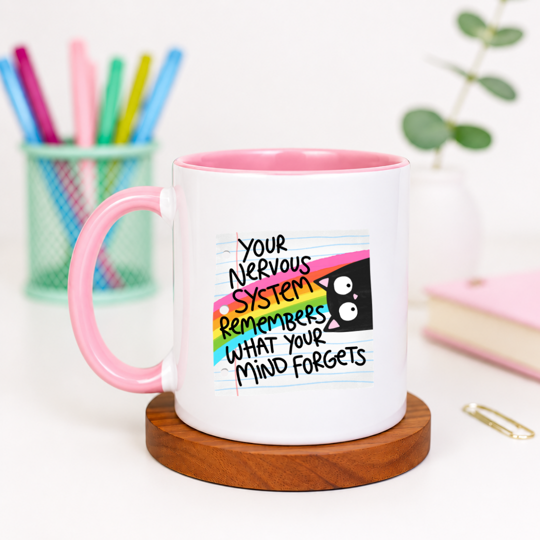 Your Nervous System Remembers What Your Mind Forgets - Ceramic Mug