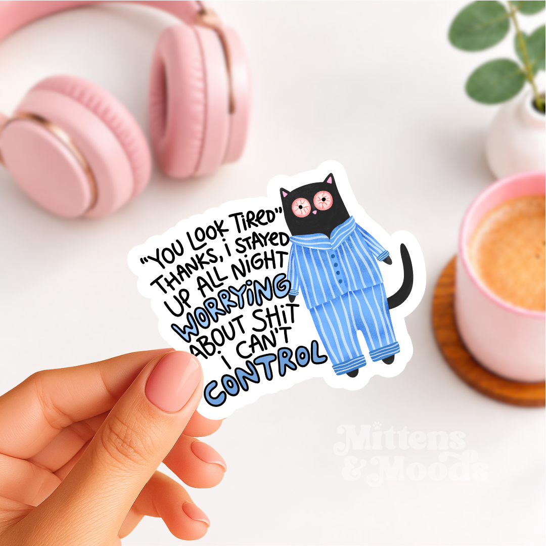 You Look Tired - Vinyl Sticker