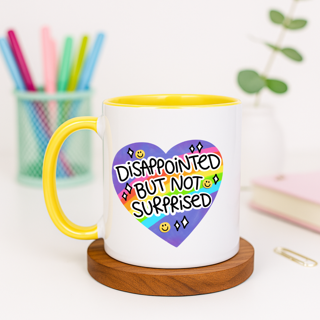 Disappointed But Not Surprised - Ceramic Mug