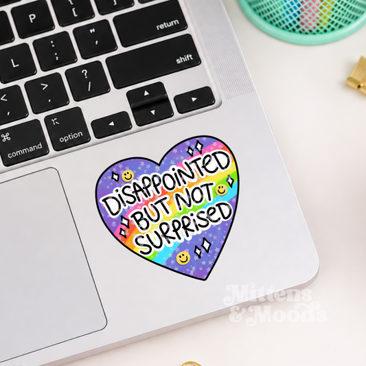 Disappointed But Not Surprised - Vinyl Sticker