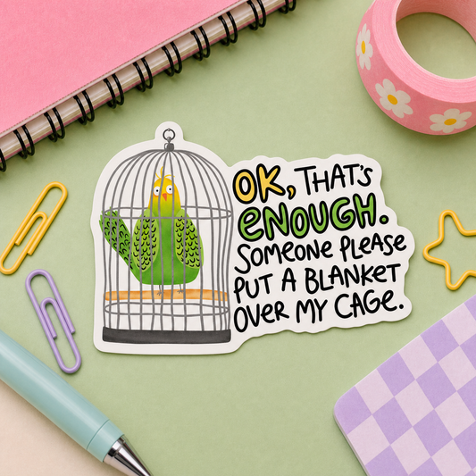 OK, That's Enough - Vinyl Sticker