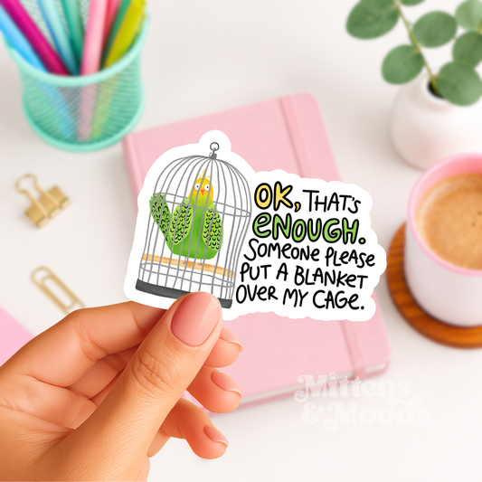 OK, That's Enough - Vinyl Sticker