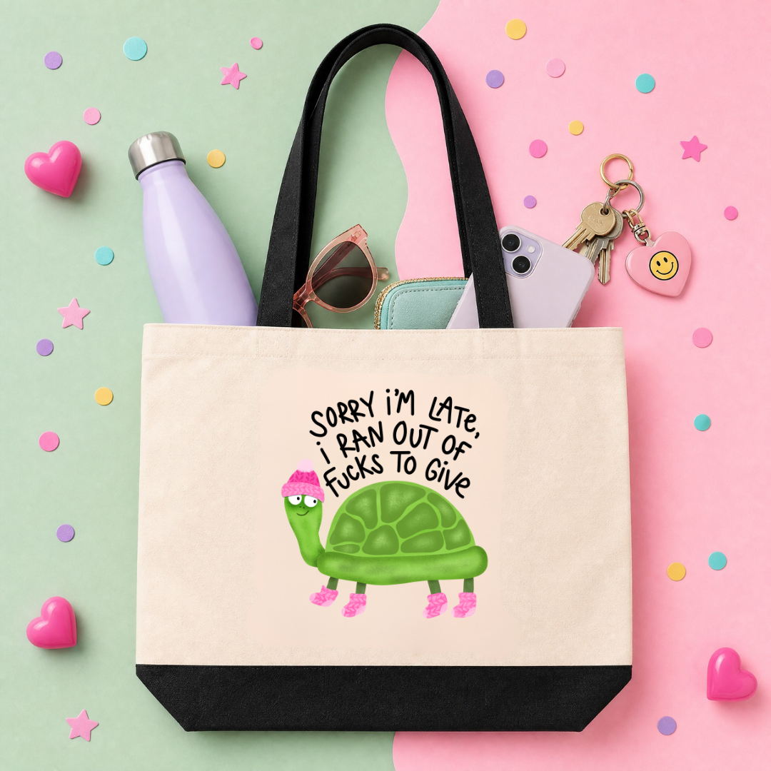 Sorry I'm Late, I Ran Out Of Fucks To Give - Tote Bag