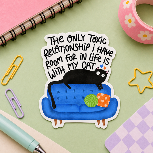 The Only Toxic Relationship I Have Room For In My Life - Vinyl Sticker