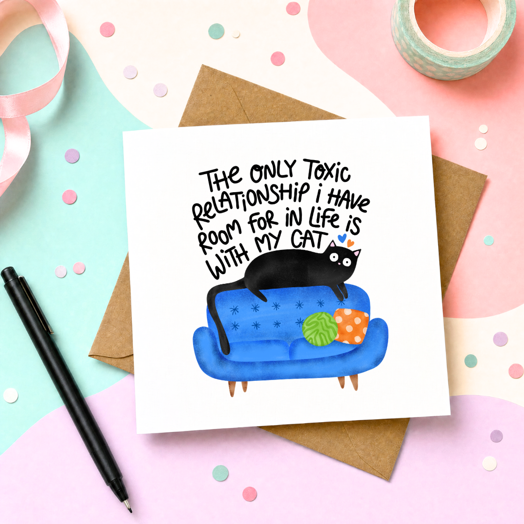 The Only Toxic Relationship I Have Room For In My Life - Greeting Card