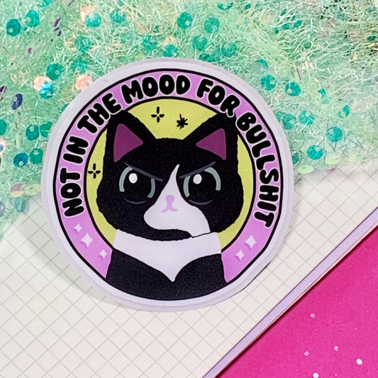 Not in the Mood for Bullshit - Vinyl Sticker