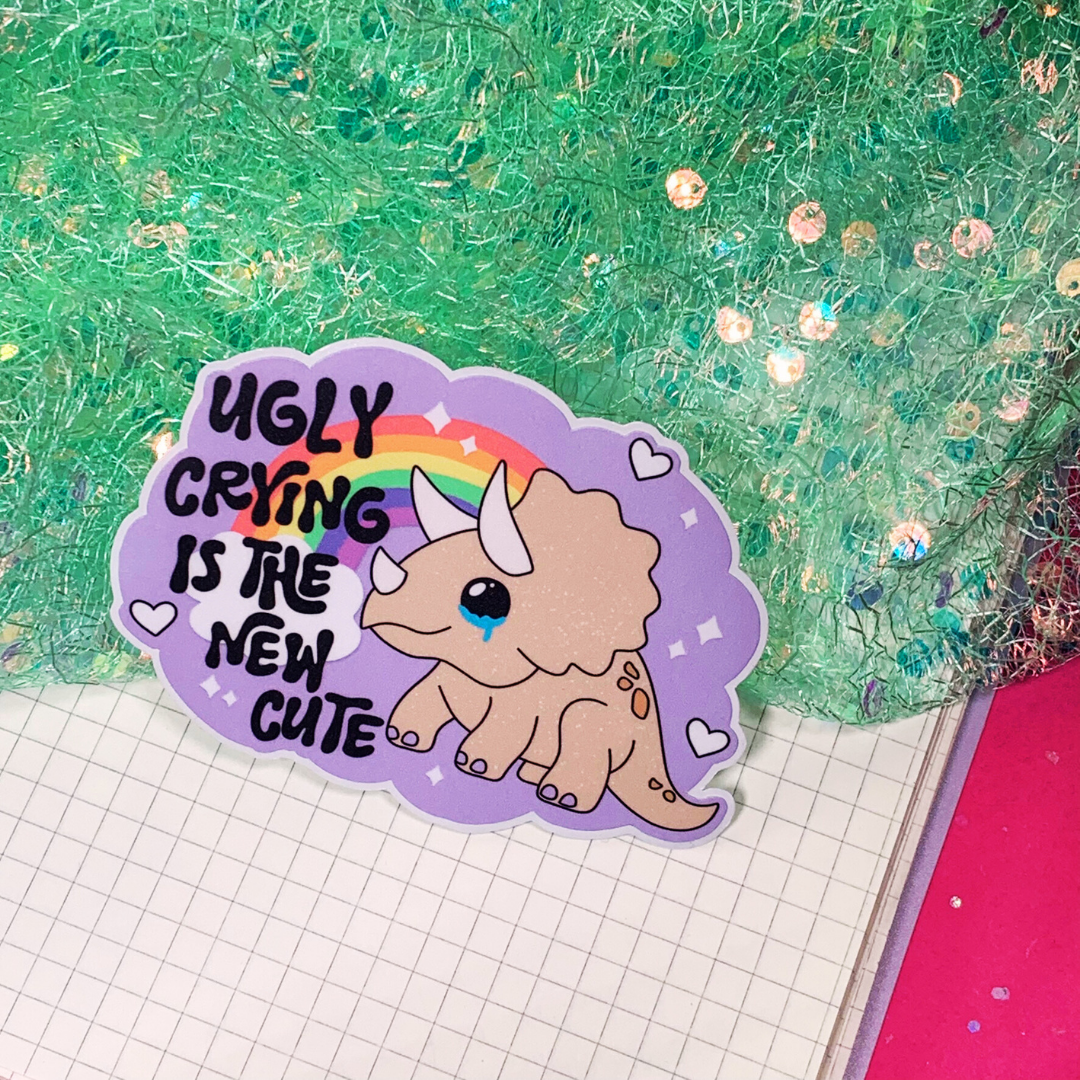 Ugly Crying Is The New Cute - Vinyl Sticker