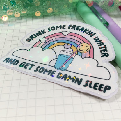 Drink Some Freakin' Water, Get Some Damn Sleep - Vinyl Sticker