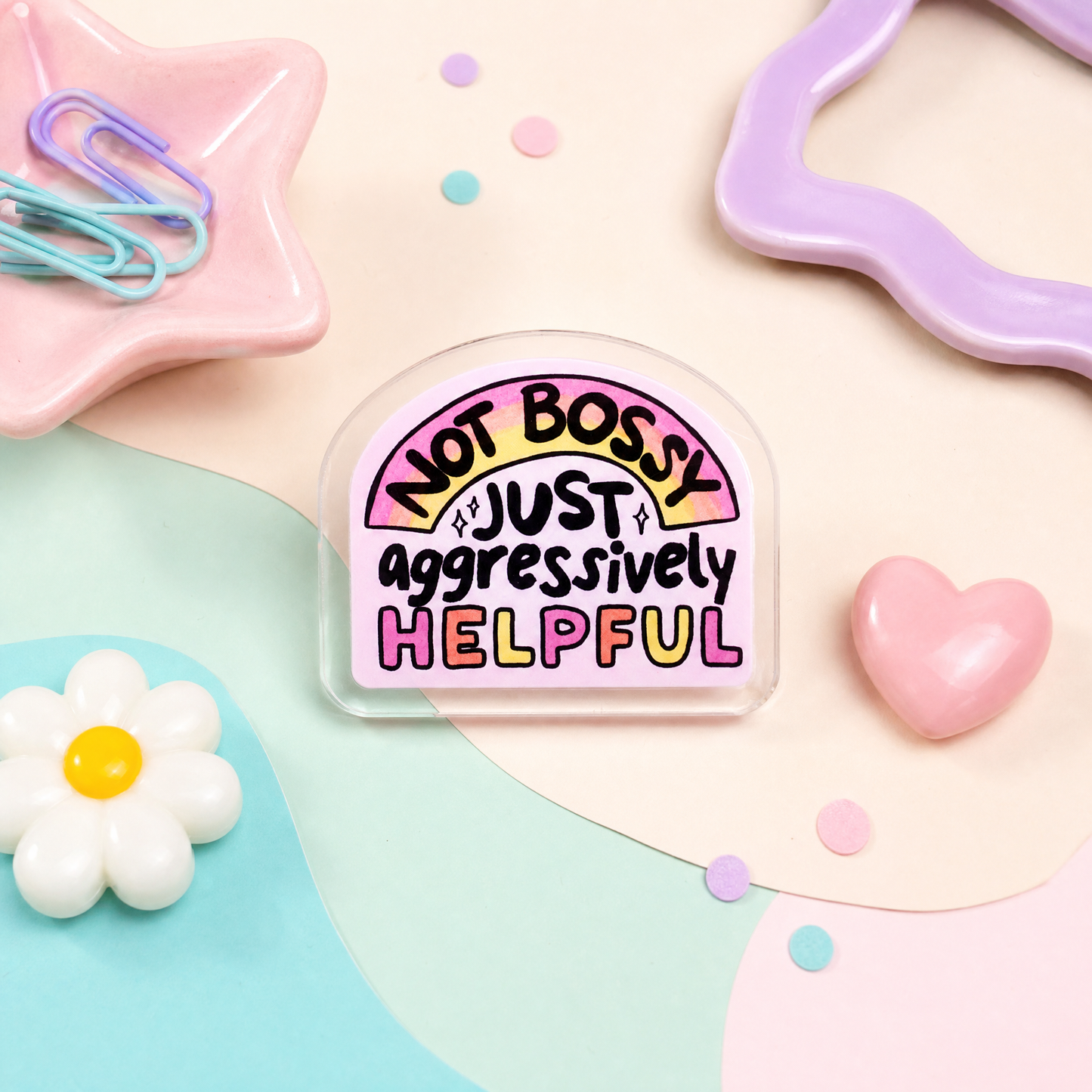 Not Bossy Just Aggressively Helpful - Acrylic Pin