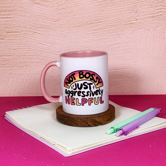 Not Bossy, Just Aggressively Helpful - Ceramic Mug