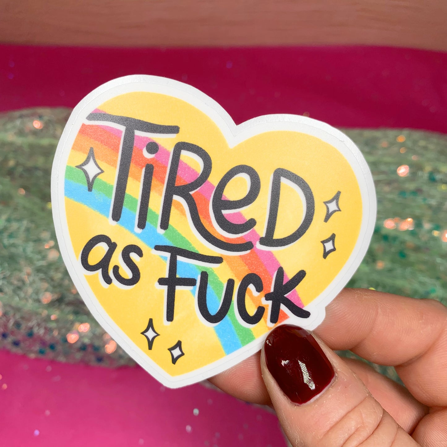 Tired As Fuck - Vinyl Sticker