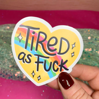 Tired As Fuck - Vinyl Sticker