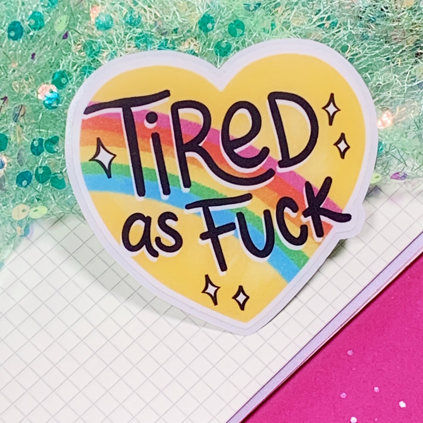 Tired As Fuck - Vinyl Sticker