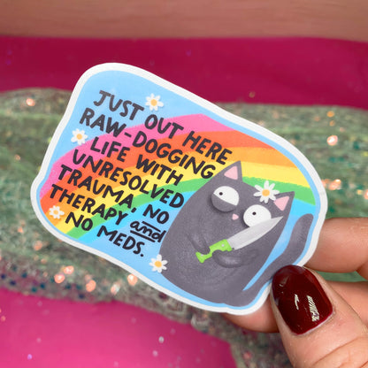 Just Out There Raw Dogging Life - Vinyl Sticker