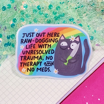 Just Out There Raw Dogging Life - Vinyl Sticker