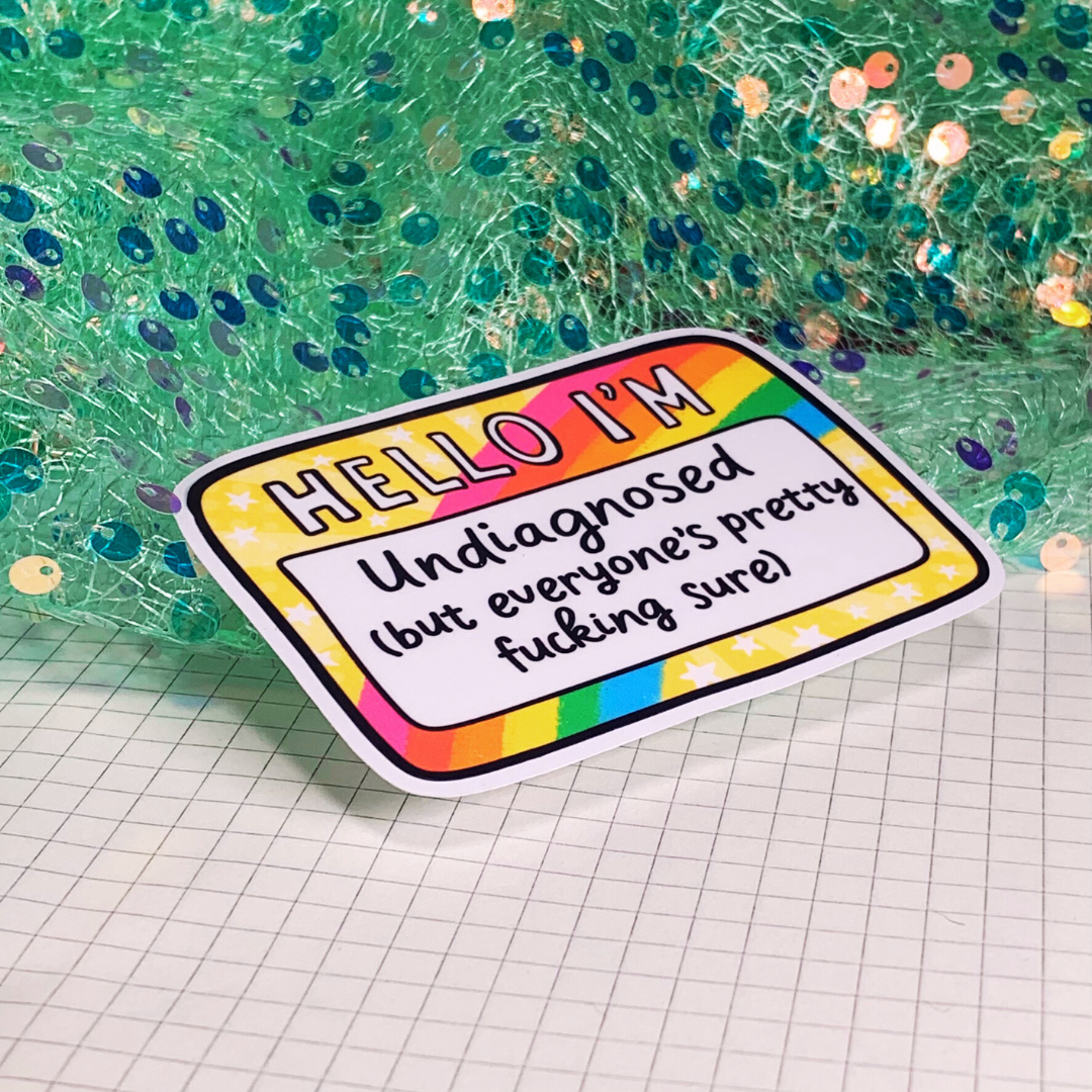 Hello I'm Undiagnosed - Vinyl Sticker