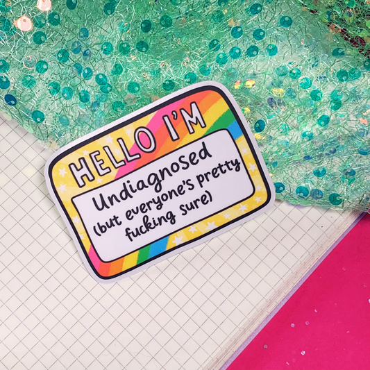 Hello I'm Undiagnosed - Vinyl Sticker