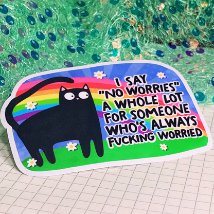 I Say No Worries A Lot - Vinyl Sticker