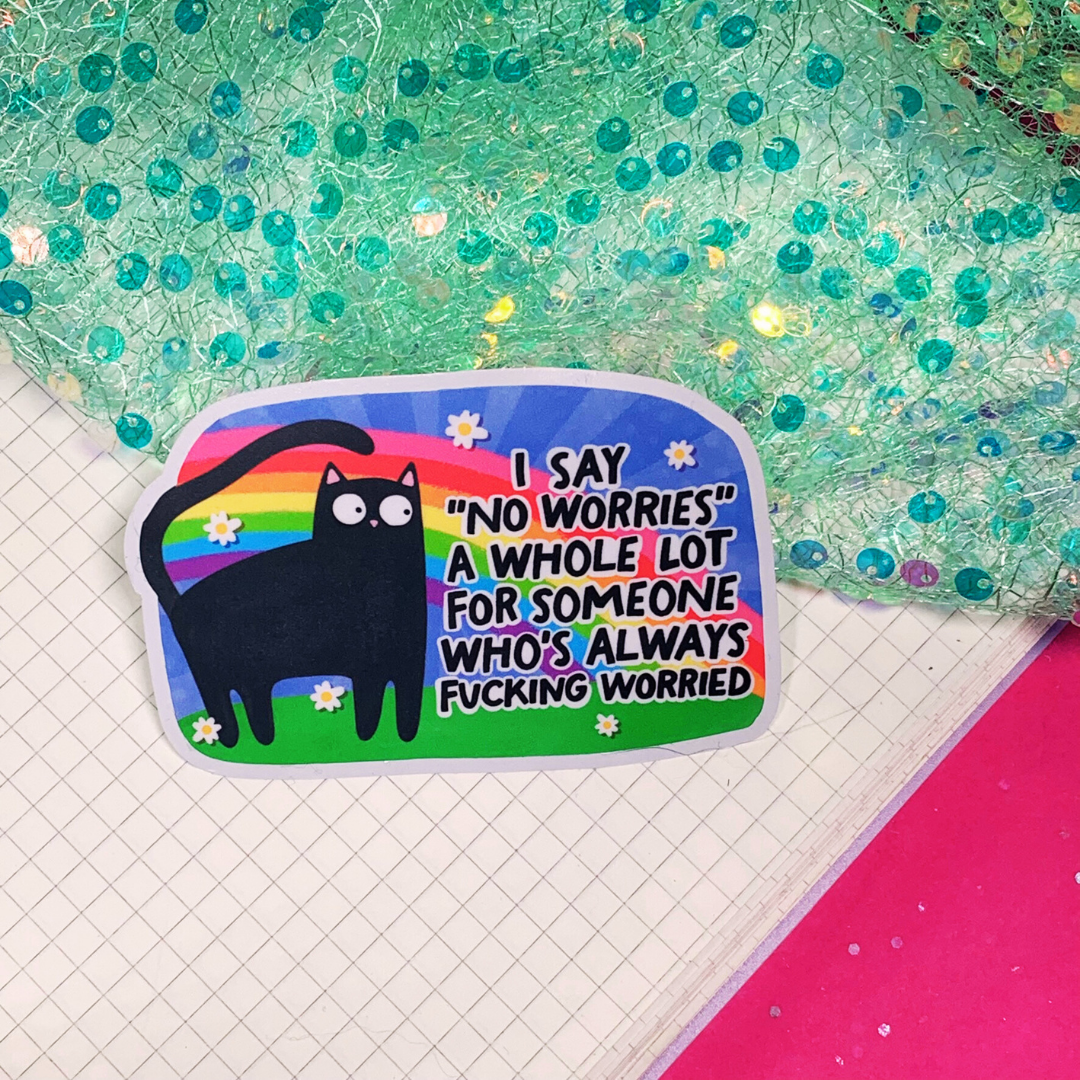 I Say No Worries A Lot - Vinyl Sticker