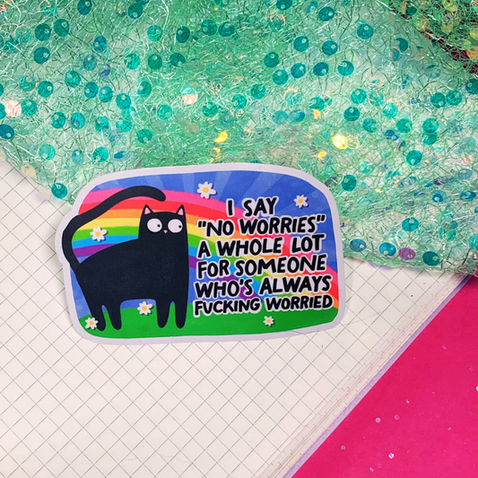 I Say No Worries A Lot - Vinyl Sticker