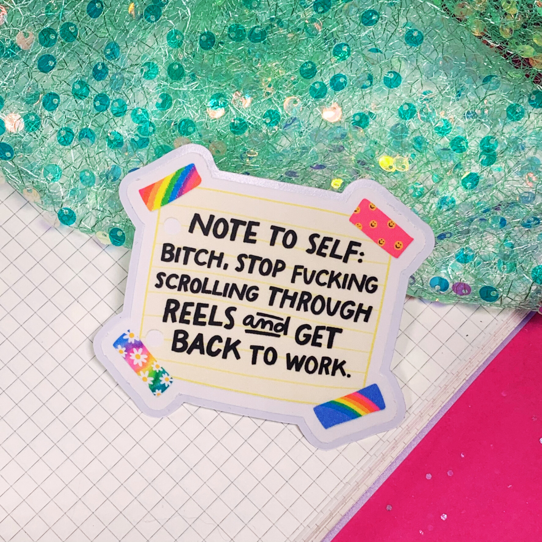 Note To Self Bitch Stop Scrolling - Vinyl Sticker