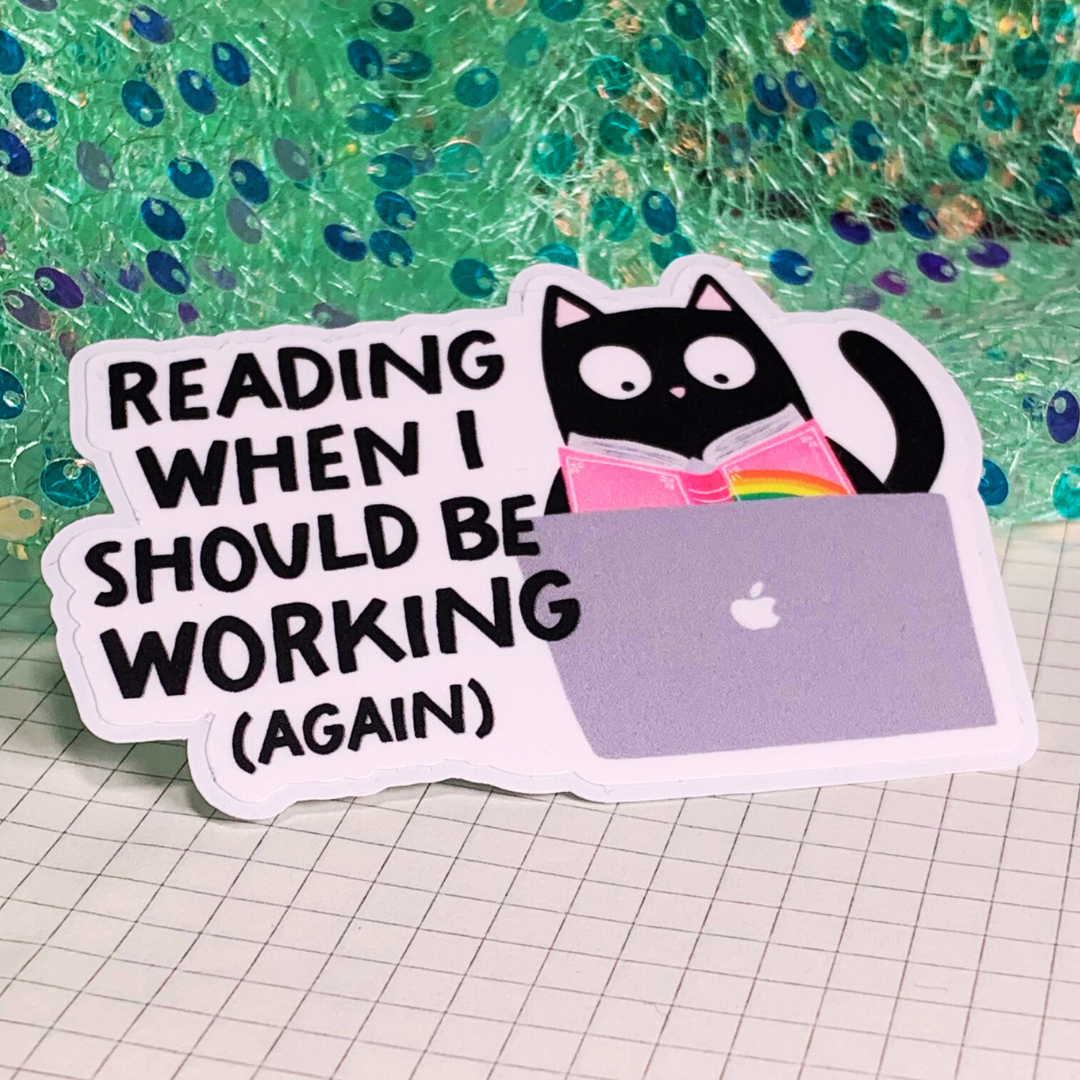 Reading When I Should Be Working - Vinyl Sticker