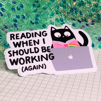 Reading When I Should Be Working - Vinyl Sticker