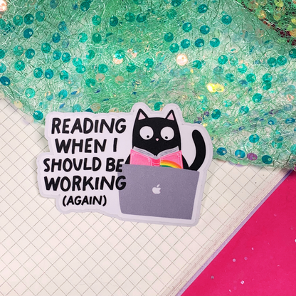 Reading When I Should Be Working - Vinyl Sticker