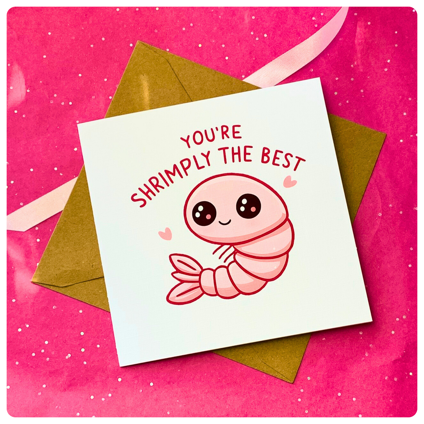 You're Shrimply The Best - Greeting Card