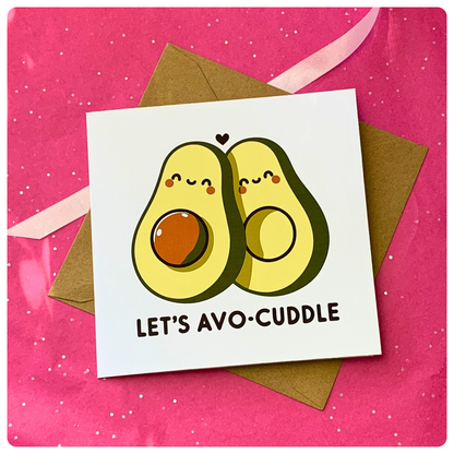 Lets Avo-cuddle - Greeting Card