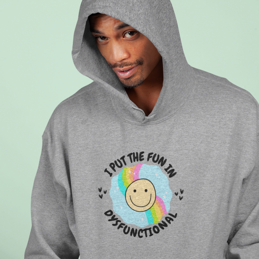 I Put The Fun In DysFUNctional - Hoodie