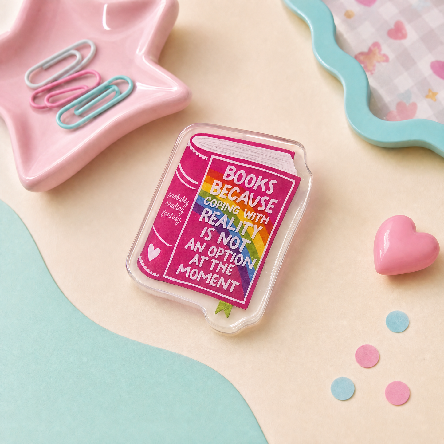 Books Because Coping With Reality Is Not An Option At The Moment - Acrylic Pin