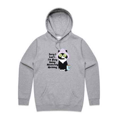 Sorry, I can't! I'm Doing Absolutely Nothing - Hoodie