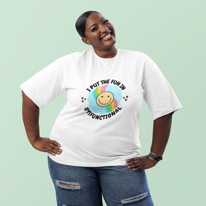 I Put The Fun In DysFUNctional - T-shirt