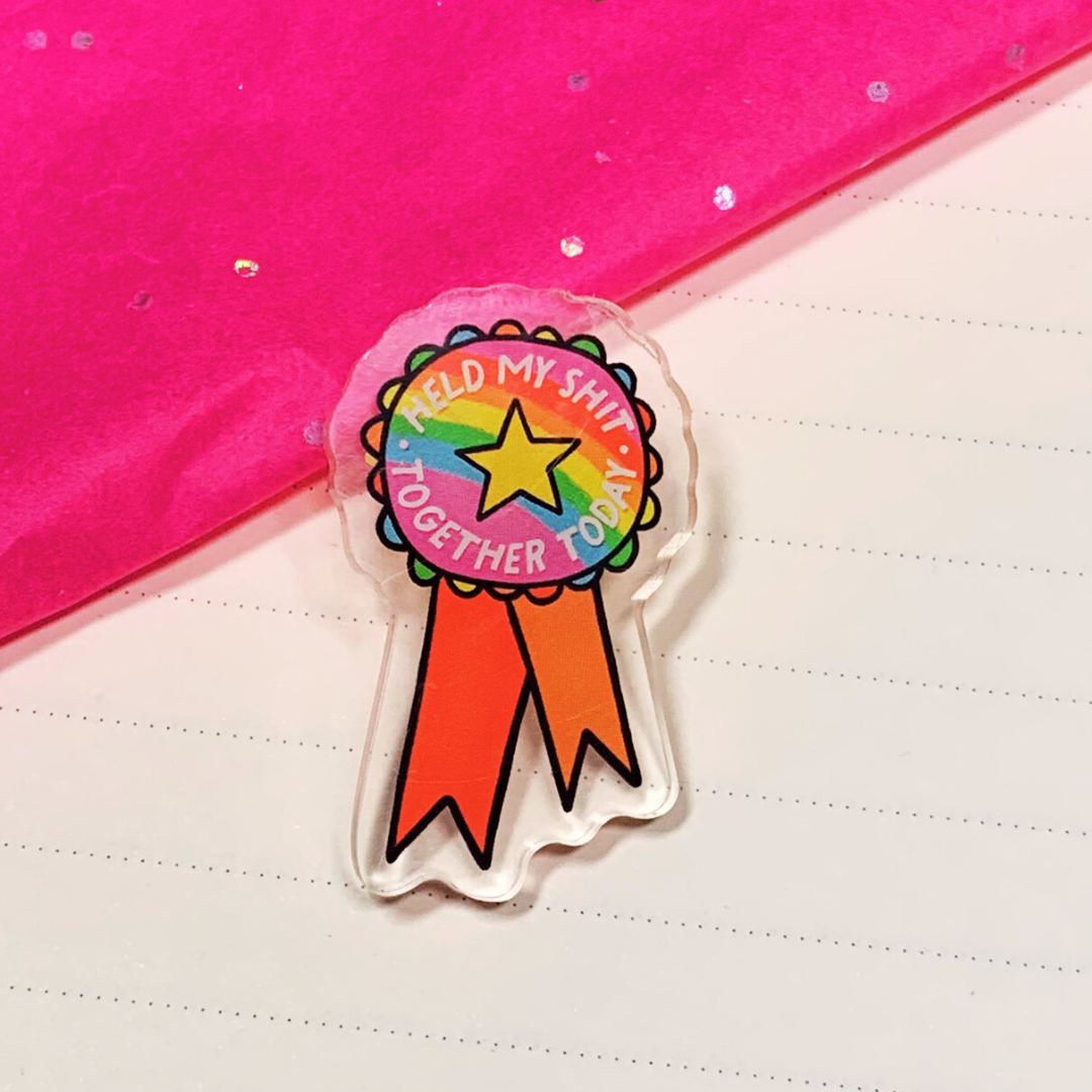 Held My Shit Together Today - Acrylic Pin
