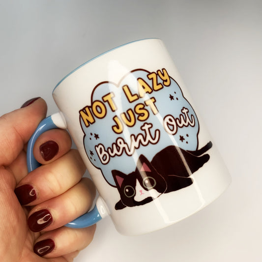 Not lazy, Just Burnt Out - Ceramic Mug