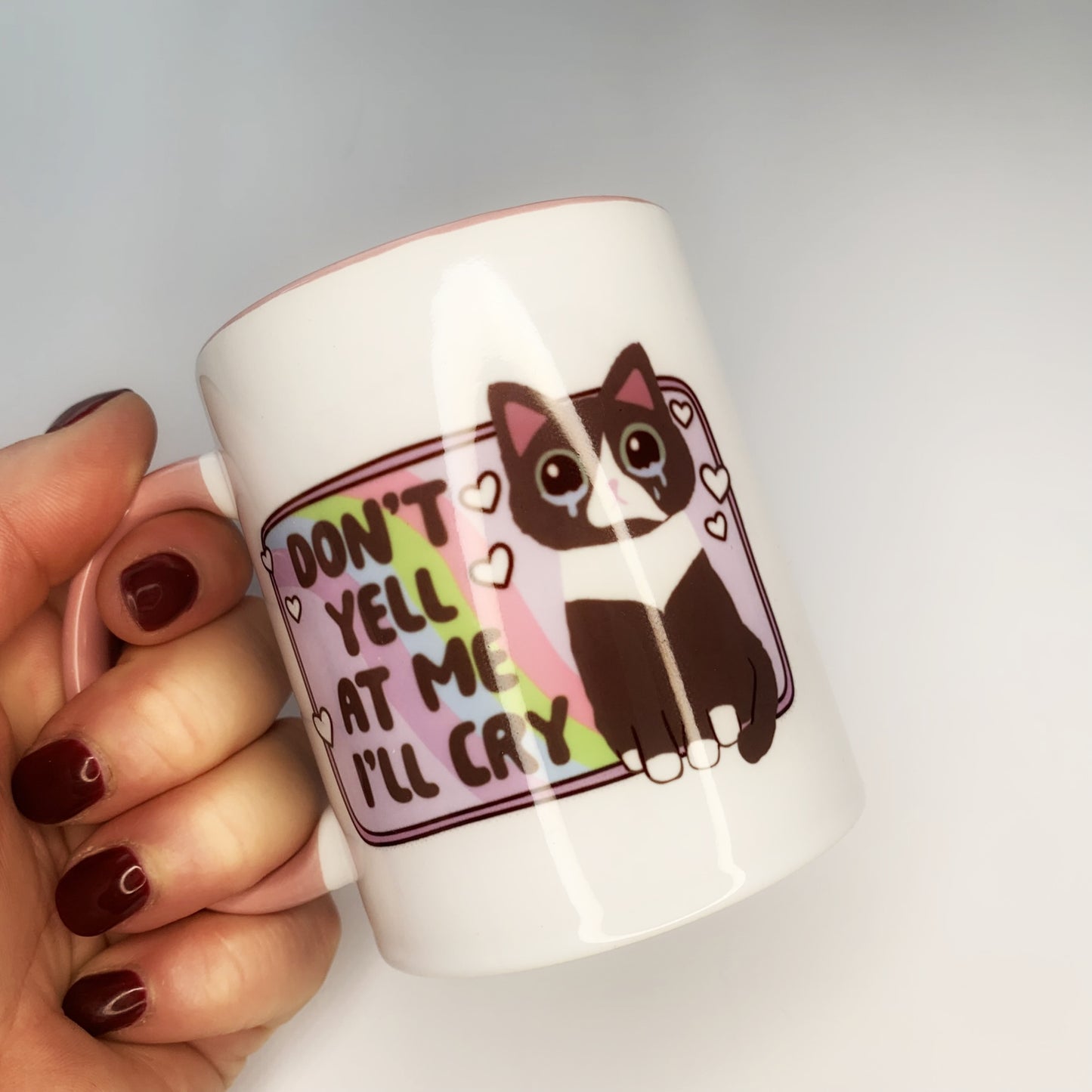 Don't Yell At Me, I'll Cry - Ceramic Mug