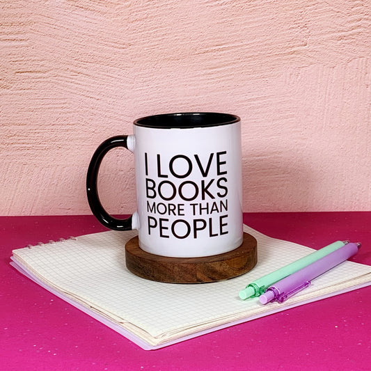 I Love Books More Than People - Ceramic Mug