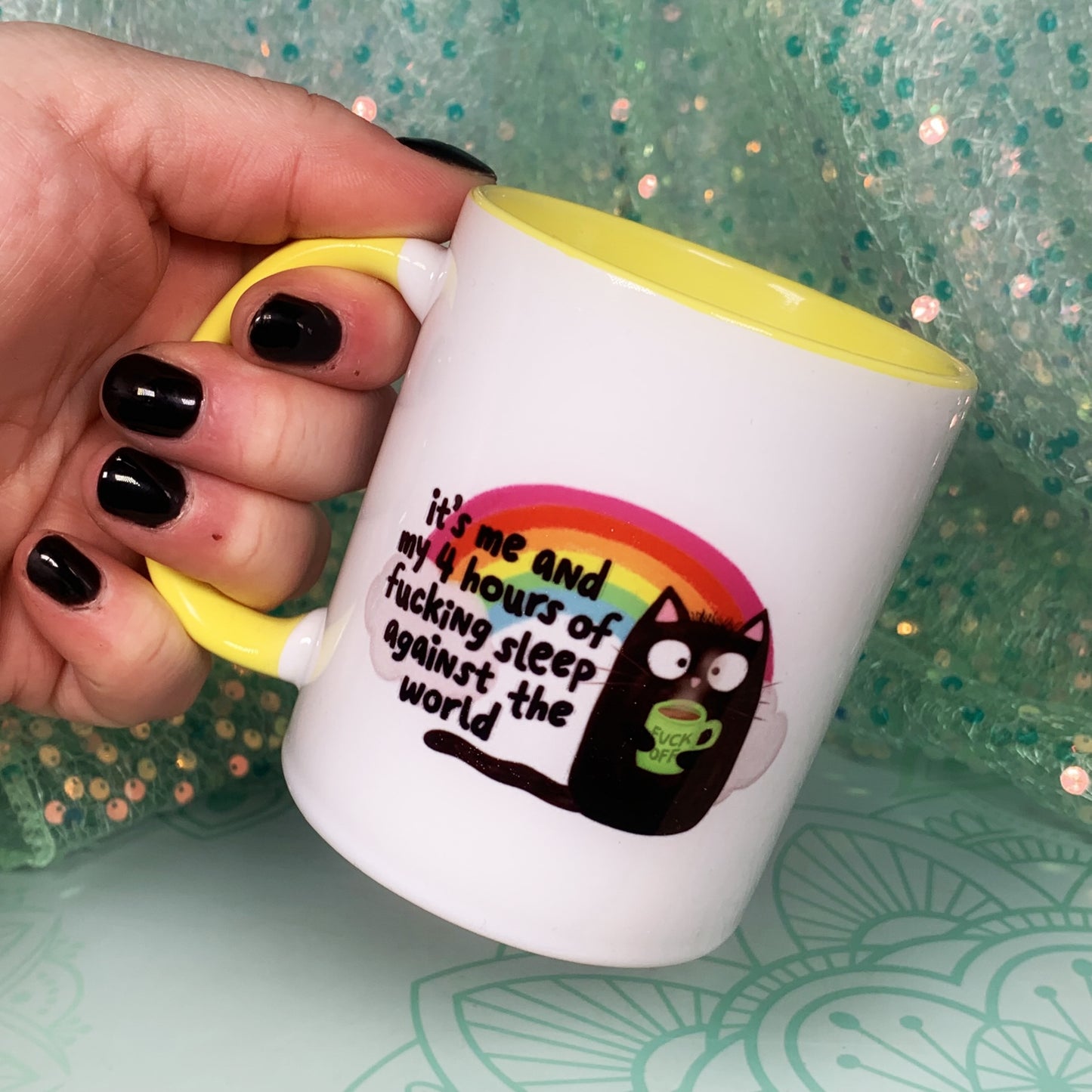 It's Me and My 4 Hours Of Sleep Against The World - Ceramic Mug