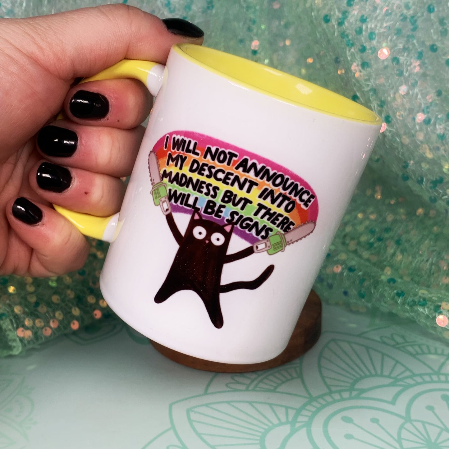 I Will Not Announce My Descent Into Madness, But There Will Be Signs - Ceramic Mug