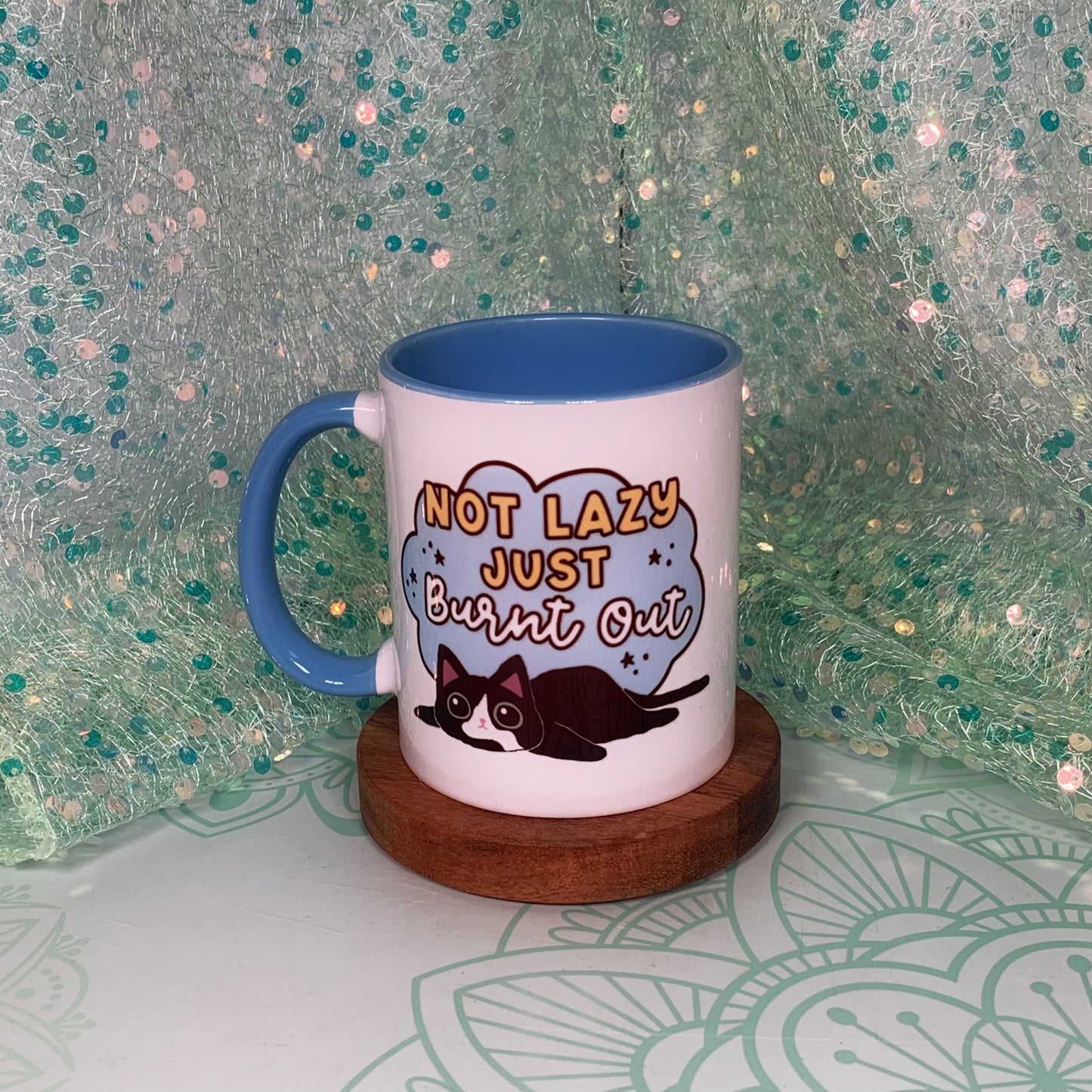 Not lazy, Just Burnt Out - Ceramic Mug