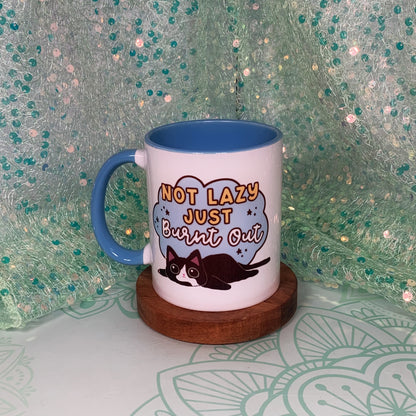 Not lazy, Just Burnt Out - Ceramic Mug