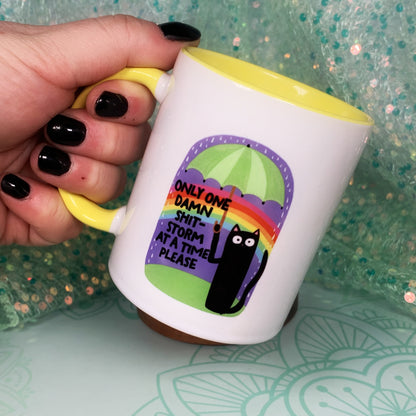Only One Damn Shitstorm At A Time Please - Ceramic Mug