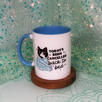Today's Cancelled, Back To Bed - Ceramic Mug