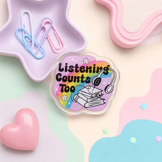 Listening Counts Too - Acrylic Pin