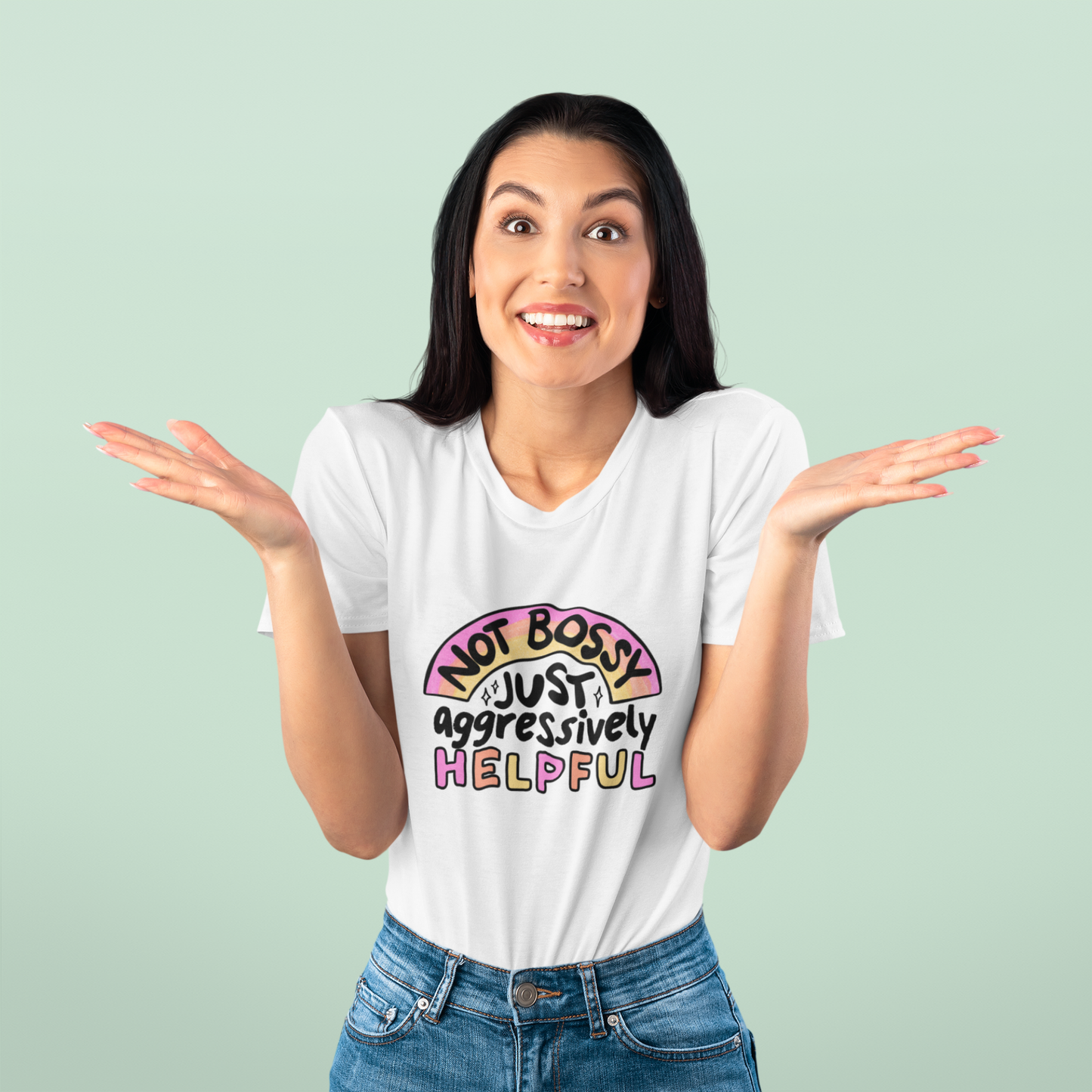 Not Bossy, Just Aggressively Helpful - T-shirt