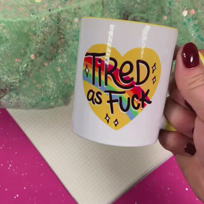 Tired As Fuck - Ceramic Mug