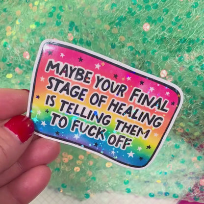 Maybe Your Final Stage of Healing - Vinyl Sticker