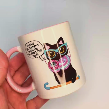Please Be Patient With Me, I'm from the 1900s - Ceramic Mug